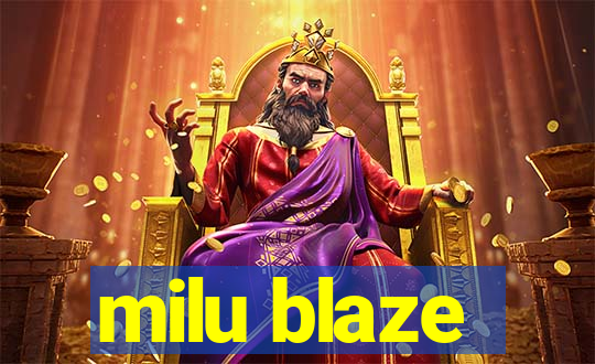 milu blaze